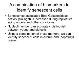 A combination of biomarkers to identify senescent cells