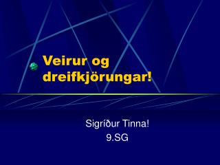 Veirur og dreifkjörungar!