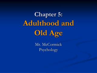 Chapter 5: Adulthood and Old Age