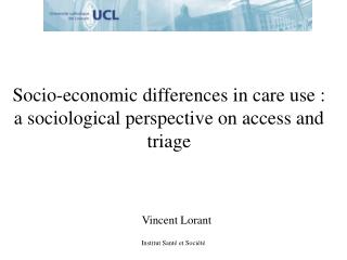 Socio-economic difference s in care use : a sociological perspective on access and triage