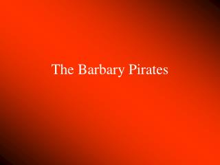 The Barbary Pirates