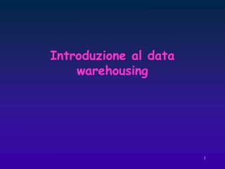 Introduzione al data warehousing