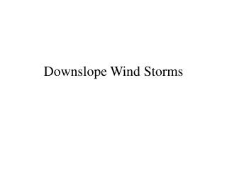 Downslope Wind Storms