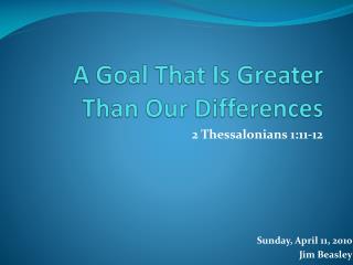 A Goal That Is Greater Than Our Differences