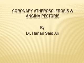 Coronary atherosclerosis &amp; angina pectoris