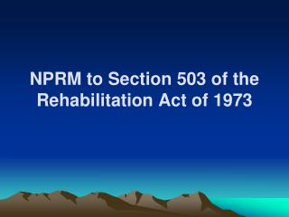 NPRM to Section 503 of the Rehabilitation Act of 1973