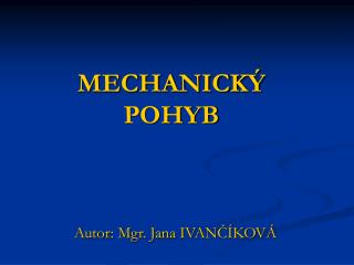 MECHANICKÝ POHYB