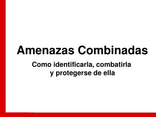 Amenazas Combinadas