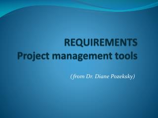 REQUIREMENTS Project management tools