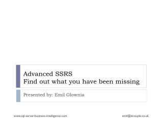 Advanced SSRS Find out what you have been missing