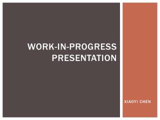 Work-in-progress presentation