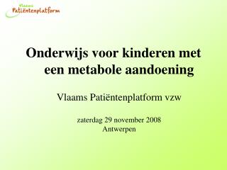 Vlaams Patiëntenplatform vzw Het Vlaams Patiëntenplatform vzw Het belang van onderwijs