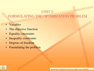 UNIT 2: FORMULATING THE OPTIMIZATION PROBLEM