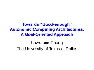 Towards “Good-enough” Autonomic Computing Architectures: A Goal-Oriented Approach