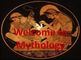 Welcome to Mythology