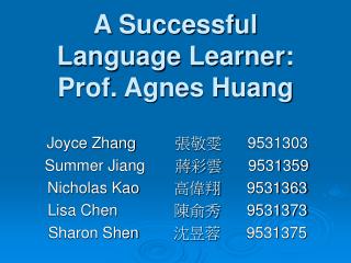 A Successful Language Learner: Prof. Agnes Huang