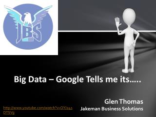 Big Data – Google Tells me its…..