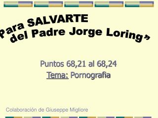 “Para SALVARTE del Padre Jorge Loring”