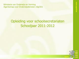Opleiding voor schoolsecretariaten Schooljaar 2011-2012