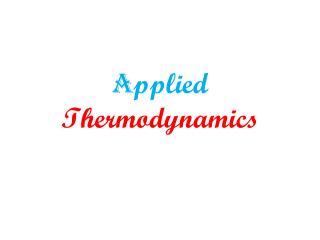 A pplied Thermodynamics