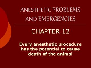 ANESTHETIC PROBLEMS AND EMERGENCIES