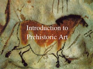 Introduction to Prehistoric Art