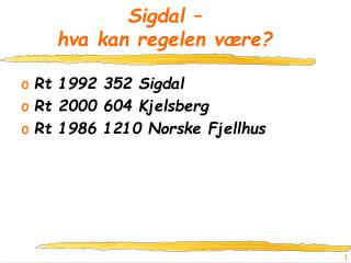 Sigdal – hva kan regelen være?