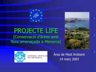 PROJECTE LIFE [Conservació d’àrees amb flora amenaçada a Menorca]