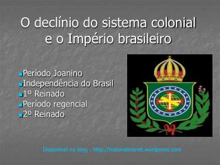 O declínio do sistema colonial e o Império brasileiro