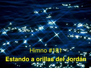 Himno #181 Estando a orillas del Jordán