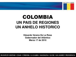 COLOMBIA UN PAIS DE REGIONES UN ANHELO HISTORICO Eduardo Verano De La Rosa