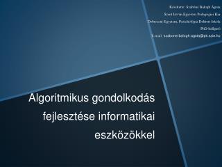 Algoritmikus gondolkodás fejlesztése informatikai eszközökkel