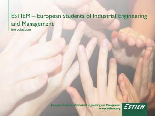 ESTIEM – European Students of Industrial Engineering and Management Introduction