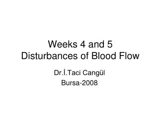 Weeks 4 and 5 Disturbances of Blood Flow