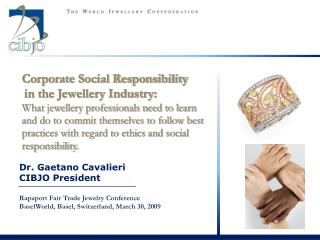 Dr. Gaetano Cavalieri CIBJO President Rapaport Fair Trade Jewelry Conference