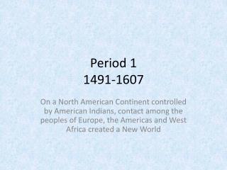 Period 1 1491-1607