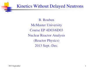 Kinetics Without Delayed Neutrons