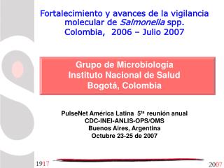 PulseNet América Latina 5 ta reunión anual CDC-INEI-ANLIS-OPS/OMS Buenos Aires, Argentina