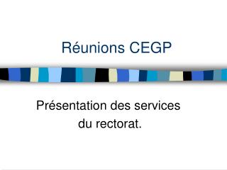 Réunions CEGP