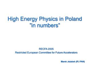 High Energy Physics in Poland ”in numbers”