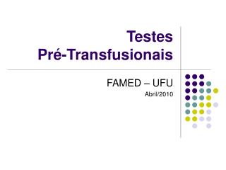 Testes Pré-Transfusionais