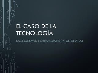 El caso de la tecnología