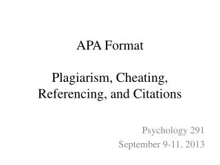 APA Format Plagiarism, Cheating, Referencing, and Citations