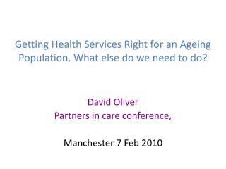 Getting Health Services Right for an Ageing Population. What else do we need to do?