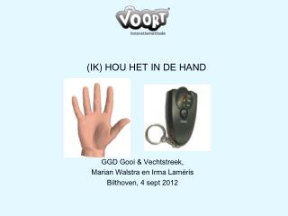 (IK) HOU HET IN DE HAND