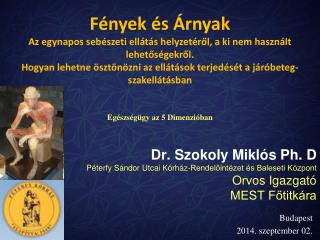 Dr. Szokoly Miklós Ph. D Péterfy Sándor Utcai Kórház-Rendelőintézet és Baleseti Központ