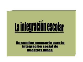 La integración escolar