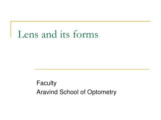 Lens and its forms