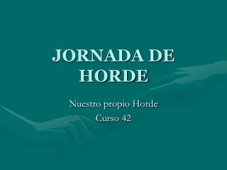 JORNADA DE HORDE
