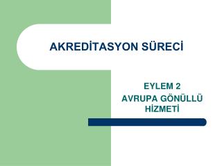 AKREDİTASYON SÜRECİ